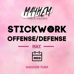 Stickwork/Offense/Defense Clinic - Wednesday's - May 2026