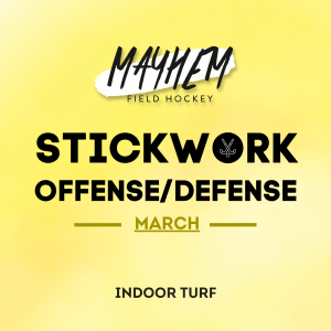 Stickwork/Offense/Defense Clinic - Monday's - March 2026