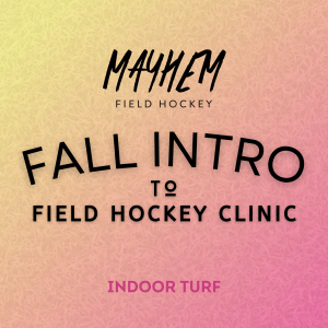 Fall Intro to Field Hockey Clinic - 8/27