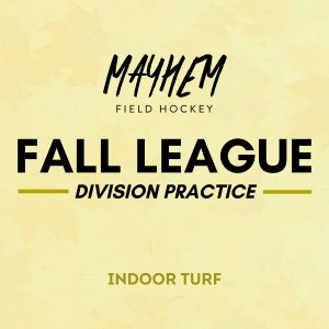 MAYHEM Fall League Division Practice